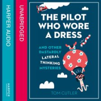 The_Pilot_Who_Wore_a_Dress__And_Other_Dastardly_Lateral_Thinking_Mysteries